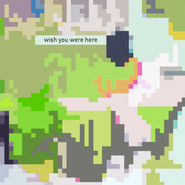 wish you were here